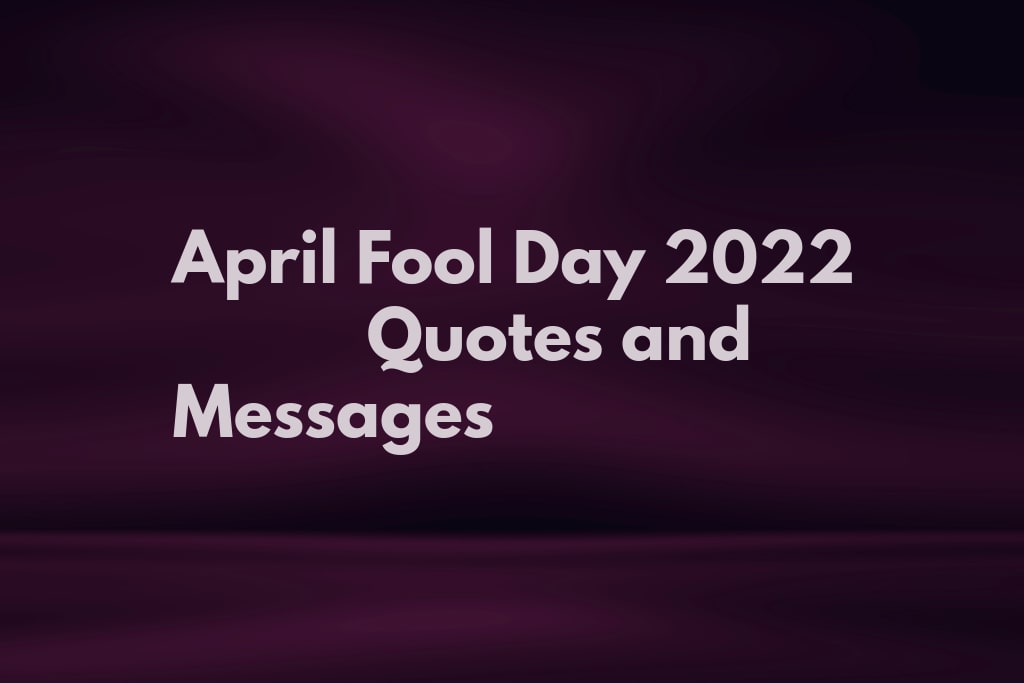 April Fool Day 2022 Quotes